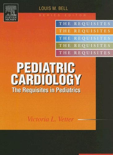 Pediatric Cardiology: Requisites (Requisites in Pediatrics) - Retail Maharaj