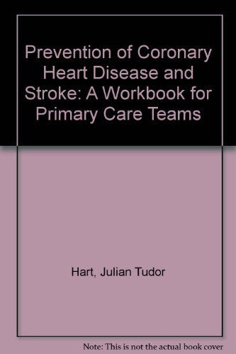 Prevention of Coronary Heart Disease and Stroke: A Workbook for Primary Care Teams - Retail Maharaj