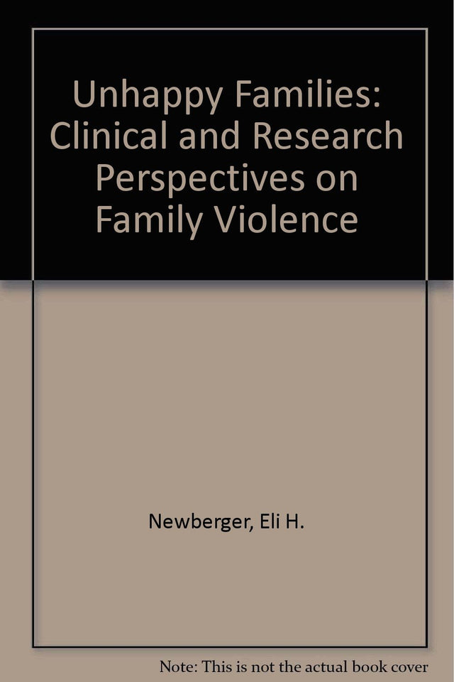 Unhappy Families: Clinical and Research Perspectives on Family Violence - Retail Maharaj