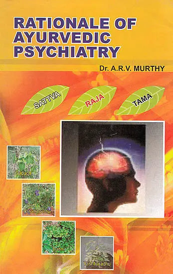 Rationale of Ayurvedic Psychiatry (Foundational Concepts, Traditional Practices and Recent Advances) - Retail Maharaj