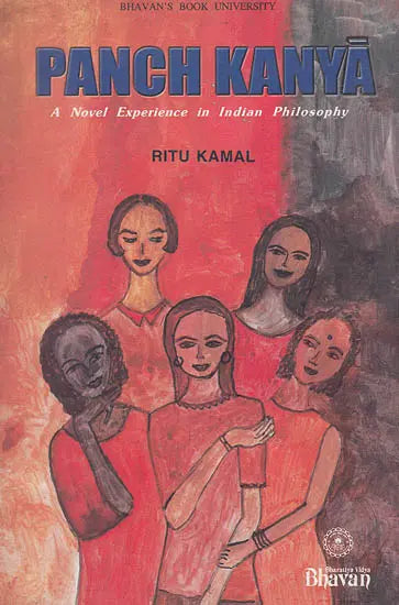 Panch Kanya (A Novel Experience in Indian Philosophy) - Retail Maharaj