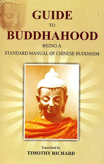Guide to Buddhahood, Being a Standard Manual of Chinese Buddhism - Retail Maharaj