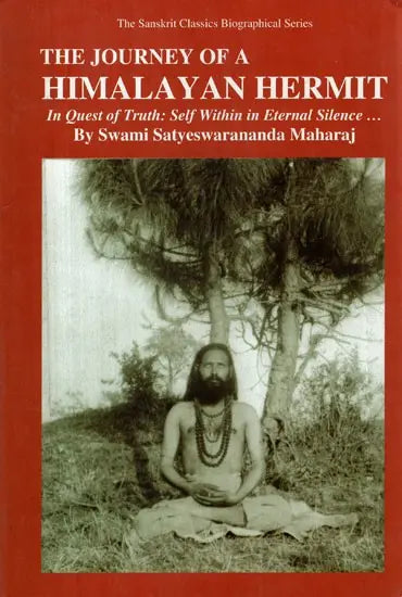 The Journey of A Himalayan Hermit (In Quest of Truth: Self Within in Eternal Silence)(An Old and Rare Book) - Retail Maharaj