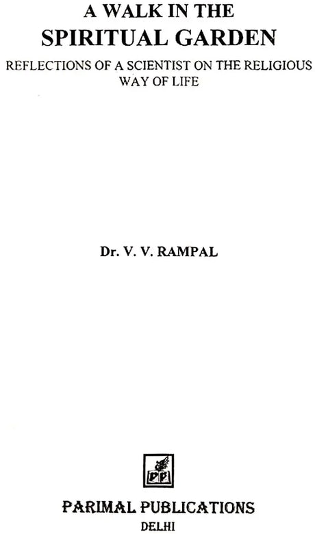 A Walk in The Spiritual Garden (Reflections of a Scientist on The Religious Way of Life) - Retail Maharaj