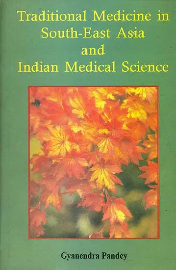 Traditional Medicine of South East Asia and Indian Medical Science - Retail Maharaj