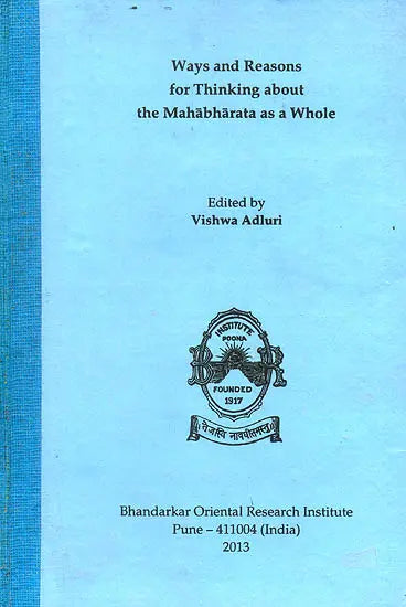 Ways and Reasons for Thinking About The Mahabharata as a Whole - Retail Maharaj