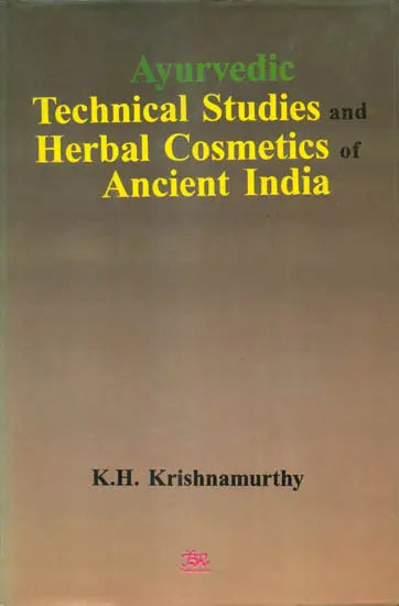 Ayurvedic Technical Studies and Herbal Cosmetics of Ancient India - Retail Maharaj