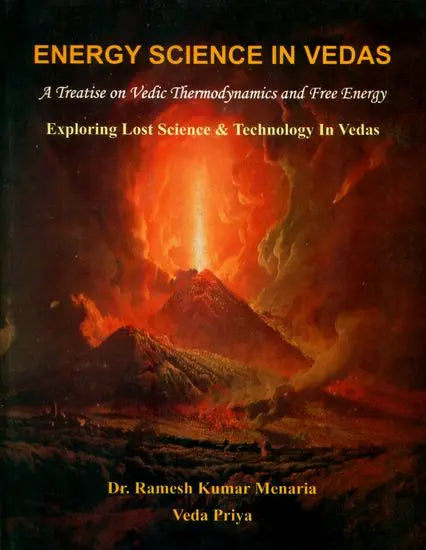 Energy Science in Vedas: A Treatise on Vedic Thermodynamics and Free Energy (Exploring Lost Science and Technology in Vedas) - Retail Maharaj