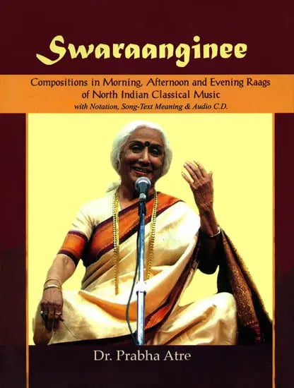 Swaraanginee - Composition in Moring, Afternoon and Evening Raags of North Indian Classical Music with Notation (With CD Inside) - Retail Maharaj