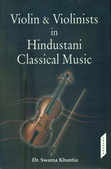 Violin & Violinists in Hindustani Classical Music - Retail Maharaj