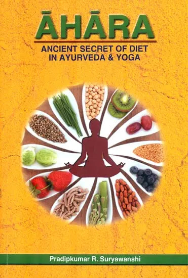 Ahara (Ancient Secret of Diet in Ayurveda & Yoga) - Retail Maharaj