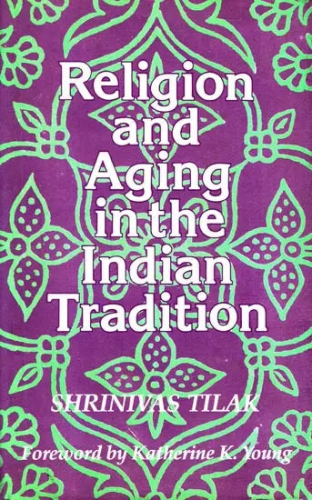 Religion And Aging In The Indian Tradition - Retail Maharaj