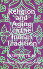 Religion And Aging In The Indian Tradition - Retail Maharaj
