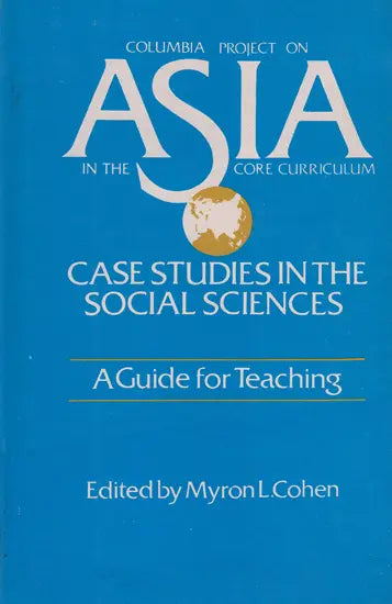 Columbia Project on Asia in The Core Curriculum (Case Studies In The Social Sciences) - Retail Maharaj