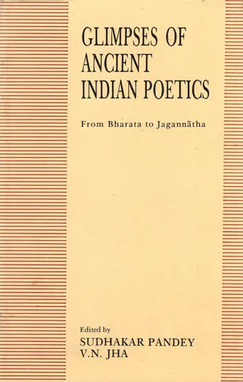 Glimpses of Ancient Indian Poetics (FROM BHARATA TO JAGANNATHA) - Retail Maharaj