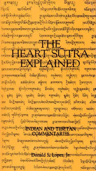 The Heart Sutra Explained: Indian and Tibetan Commentaries - Retail Maharaj
