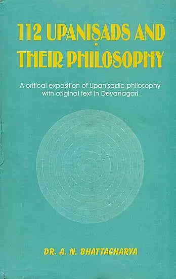 112 Upanisads and Their Philosophy (A Critical Exposition of Upanisadic Philosophy with Original Text in Devanagari) - Retail Maharaj