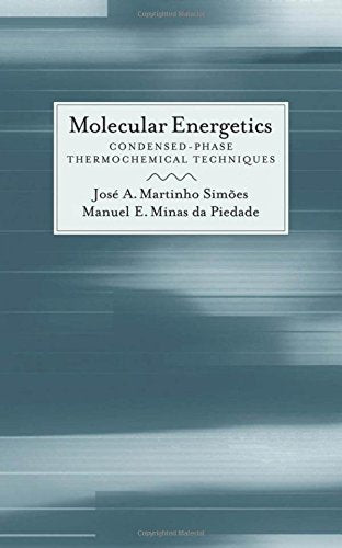 Molecular Energetics: Consensed-Phase Thermochemical Techniques - Retail Maharaj