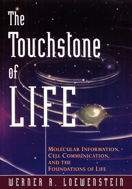 The Touchstone of Life: Molecular Information, Cell Communication, and the Foundations of Life - Retail Maharaj