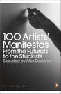 100 Artists' Manifestos: From the Futurists to the Stuckists (Penguin Modern Classics) - Retail Maharaj