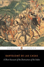 A Short Account of the Destruction of the Indies (Penguin Classics) - Retail Maharaj