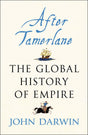 After Tamerlane: The Rise and Fall of Global Empires, 1400-2000 - Retail Maharaj