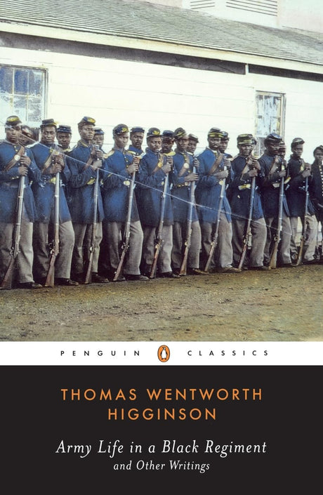 Army Life in a Black Regiment: and Other Writings (Penguin Classics) - Retail Maharaj