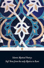 Islamic Mystical Poetry: Sufi Verse from the early Mystics to Rumi (Penguin Classics) - Retail Maharaj