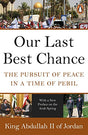 Our Last Best Chance: The Pursuit of Peace in a Time of Peril - Retail Maharaj