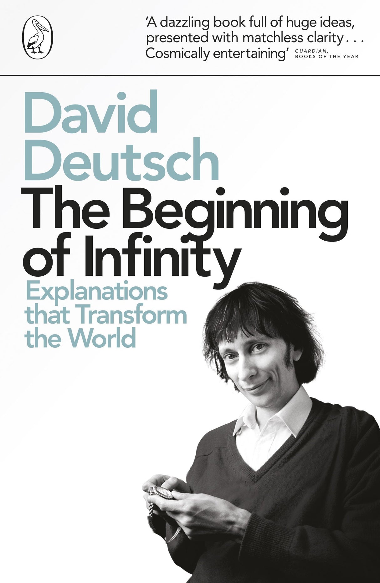 Penguin Classics The Beginning Of Infinity: Explanations that Transform The World Deutsch, David - Retail Maharaj
