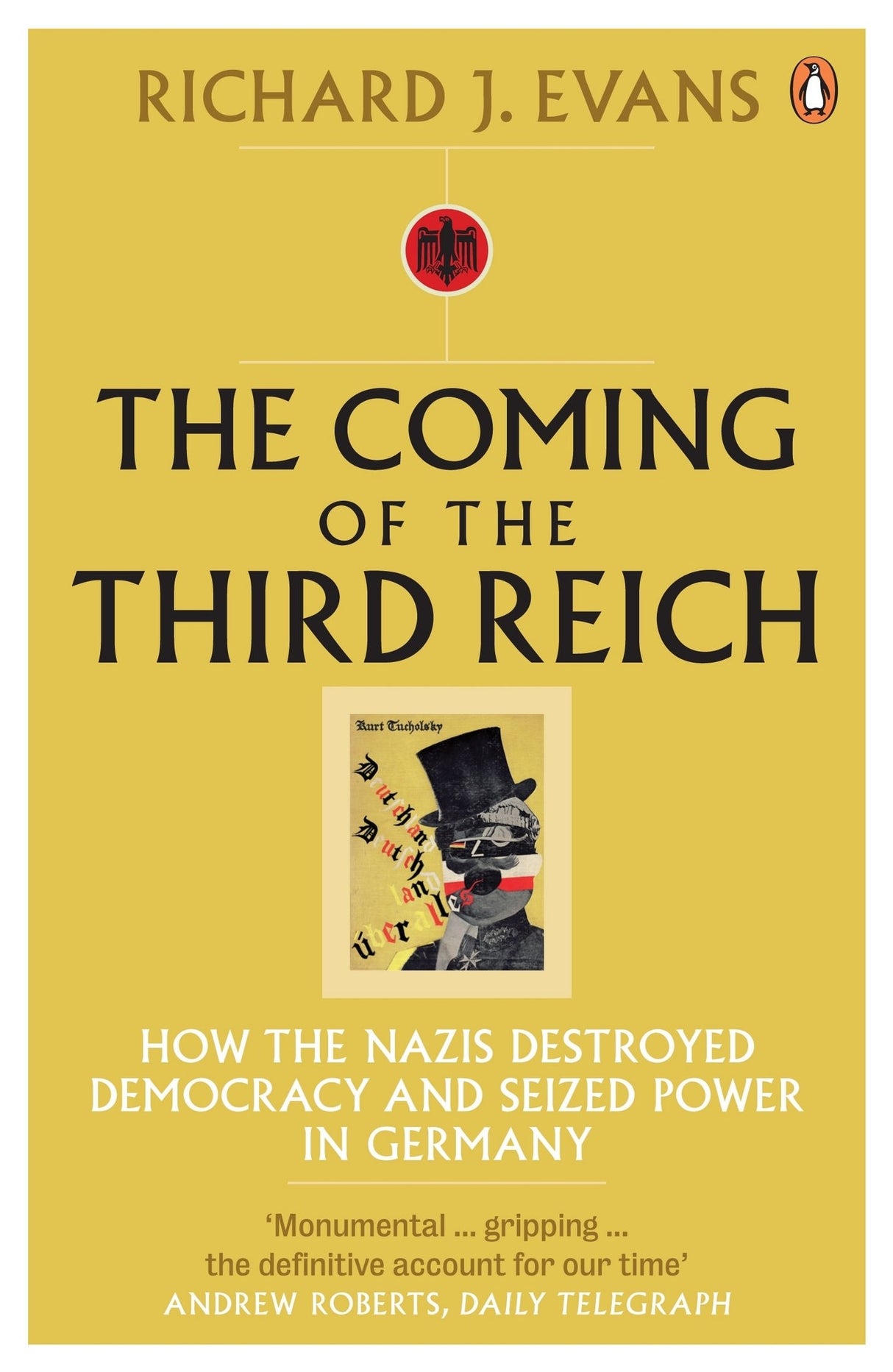 The Coming of the Third Reich: How the Nazis Destroyed Democracy and Seized Power in Germany - Retail Maharaj