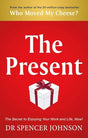 The Present: The Secret to Enjoying your Work and Life, Now! - Retail Maharaj
