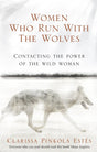 Women Who Run With The Wolves: Contacting the Power of the Wild Woman (Classic Edition) - Retail Maharaj