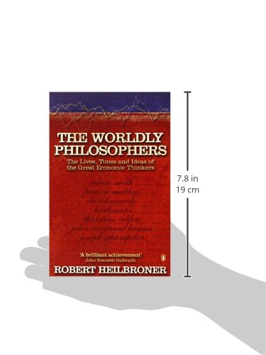Worldly Philosophers: The Lives, Times, and Ideas of the Great Economic Thinkers - Retail Maharaj