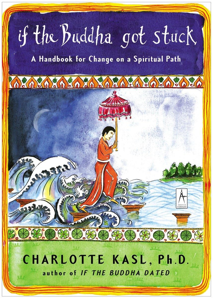 If the Buddha Got Stuck: A Handbook for Change on a Spiritual Path (Compass) - Retail Maharaj