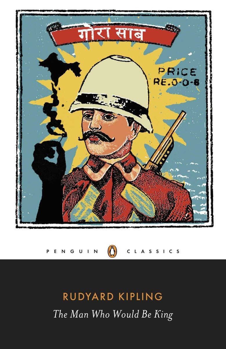 The Man Who Would Be King: Selected Stories of Rudyard Kipling (Penguin Classics) - Retail Maharaj