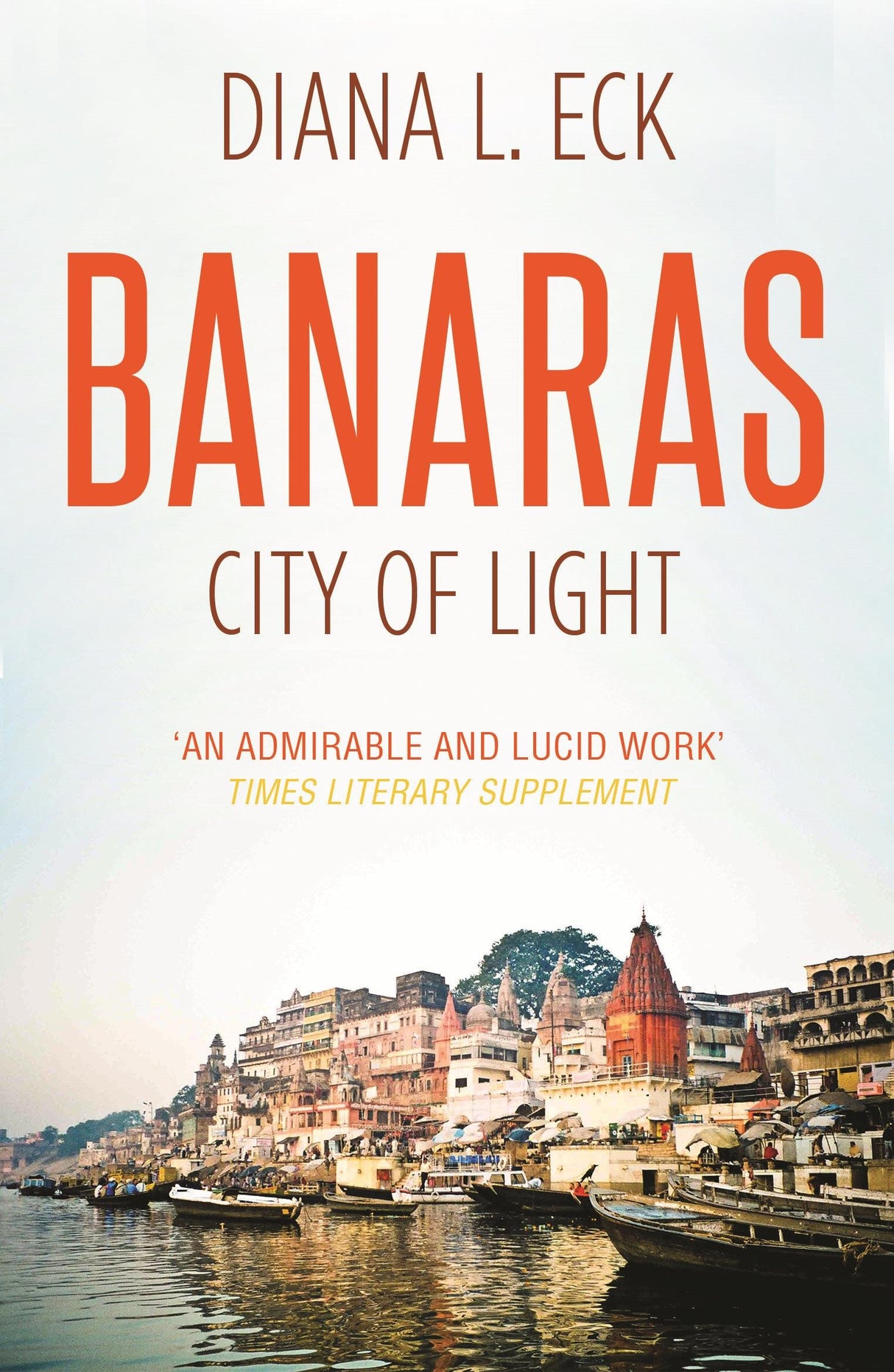 Banaras City of Light Eck, Diana L. - Retail Maharaj