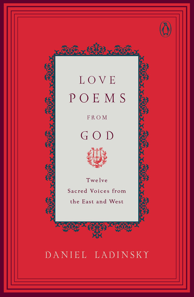 Love Poems from God: Twelve Sacred Voices from the East and West (Compass) - Retail Maharaj
