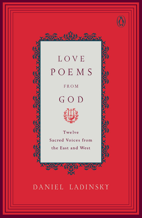 Love Poems from God: Twelve Sacred Voices from the East and West (Compass) - Retail Maharaj