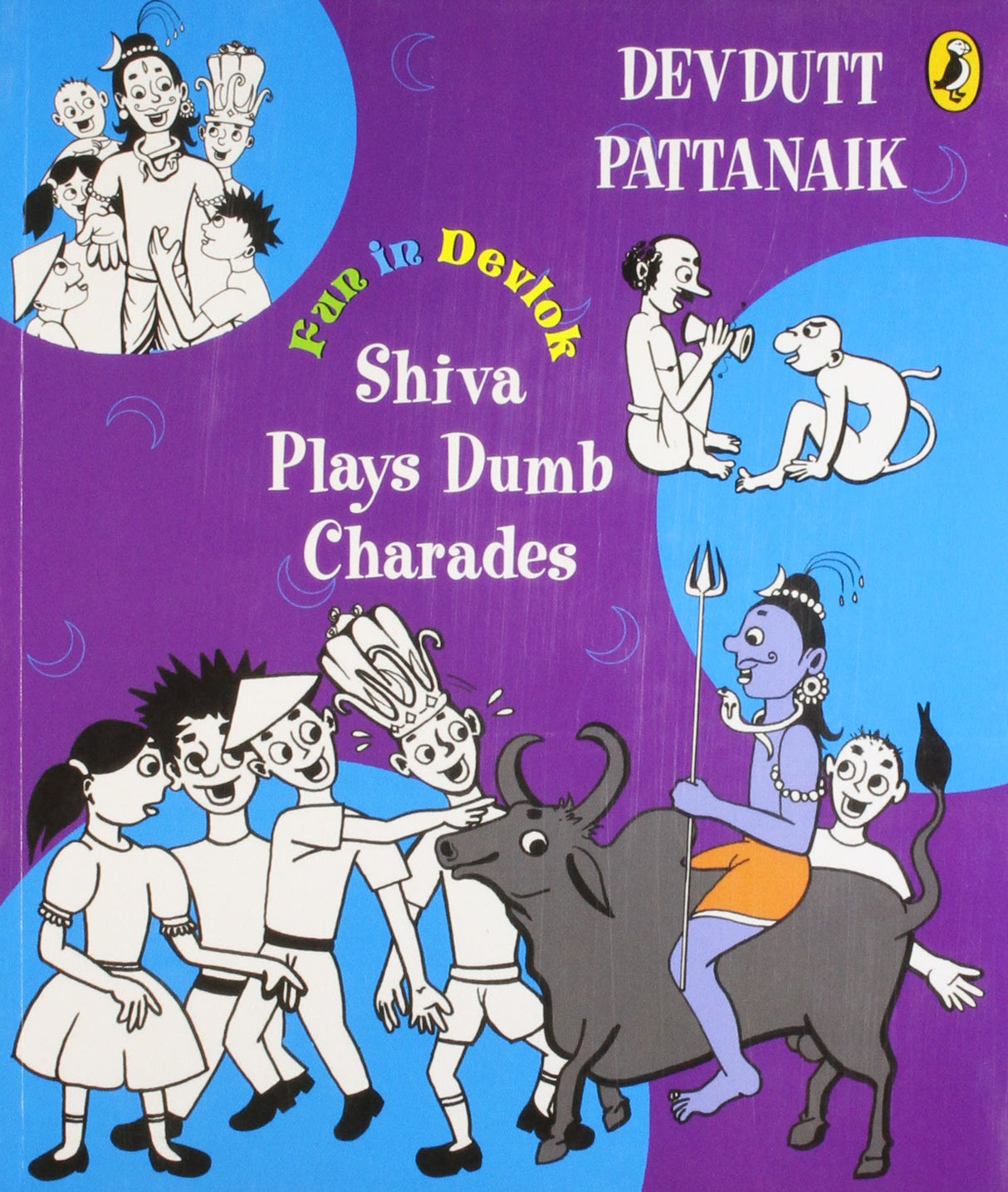 Shiva Plays Dumb Charades : Fun in Devlok, an unusual collection of childrens' stories from the myths, set in modern times - Retail Maharaj