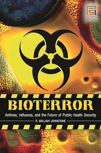Bioterror: Anthrax, Influenza, and the Future of Public Health Security (Praeger Security International) - Retail Maharaj
