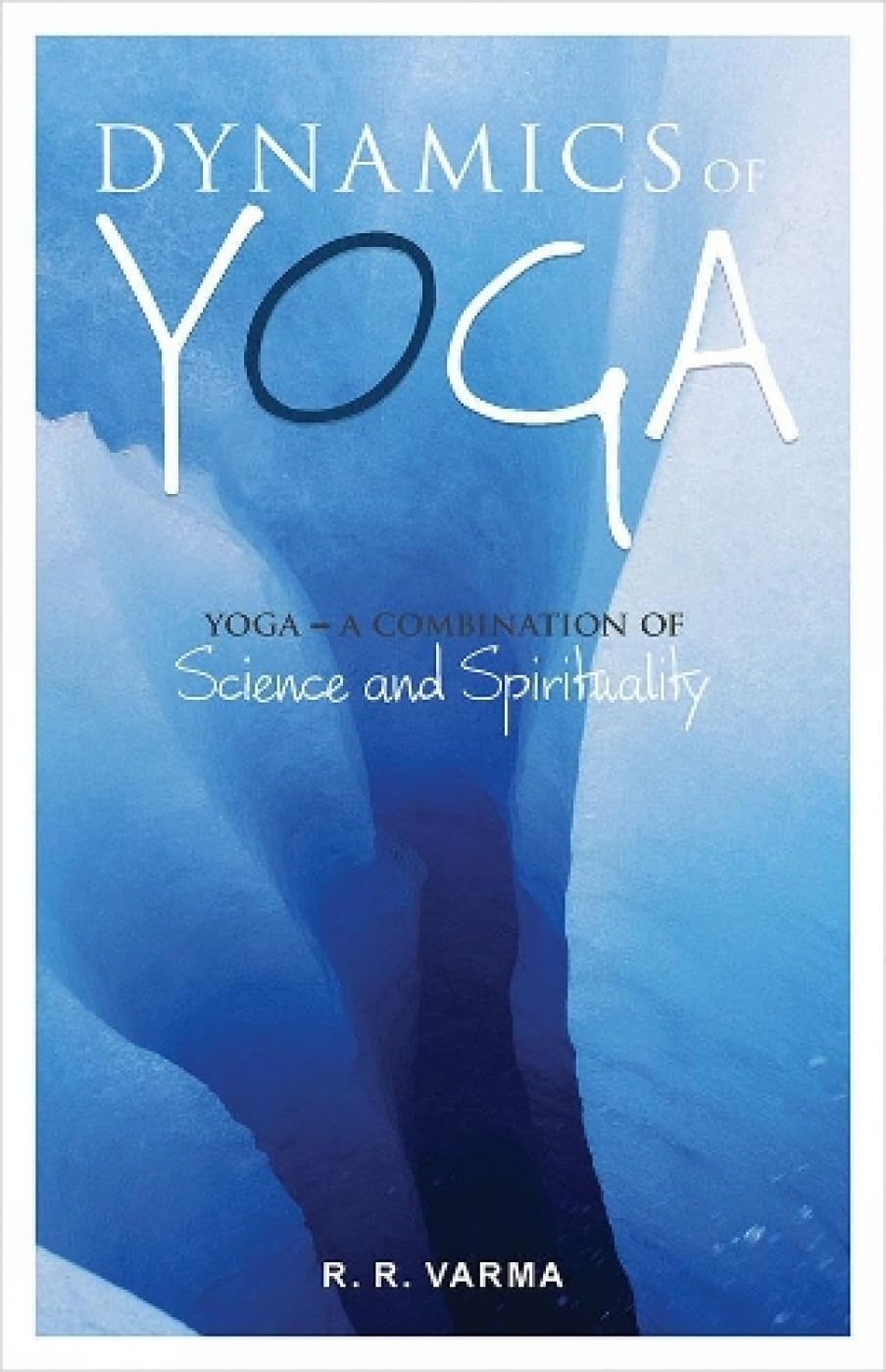 Dynamics Of Yoga: A Combination Science And Spirituality - Retail Maharaj