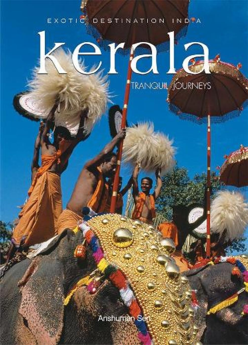 Kerala: Exotic Destination India - Retail Maharaj