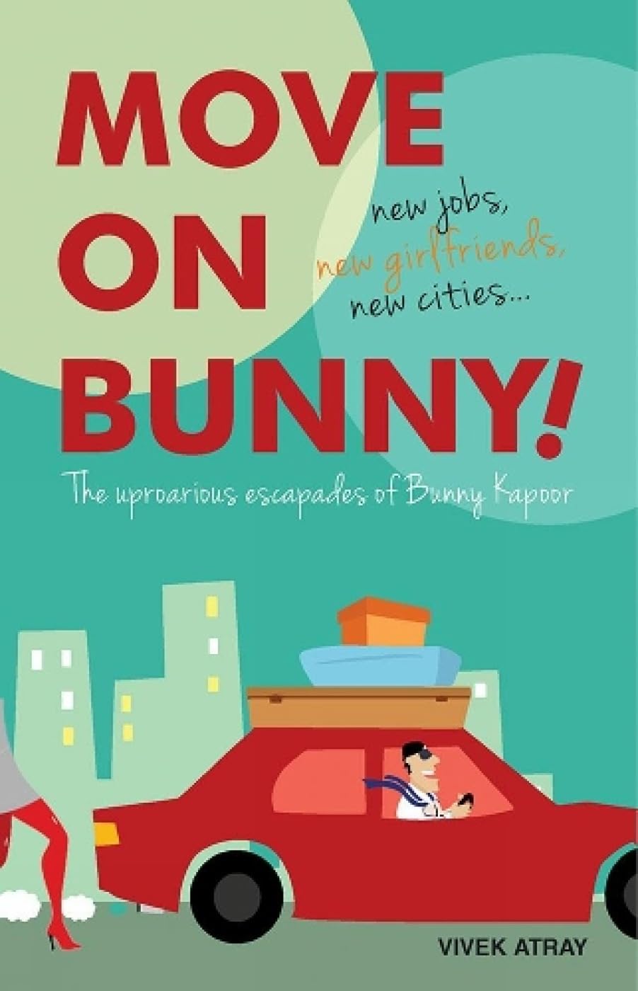 Move On Bunny!: The Uproarious Escapades Of Bunny Kapoor - Retail Maharaj