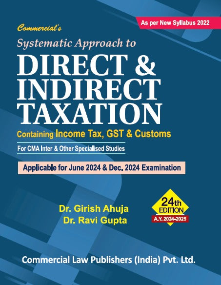 Systematic Approach To Direct & Indirect Taxation Containing Income Tax, GST & Customs As per New Syllabus 2023 - Retail Maharaj