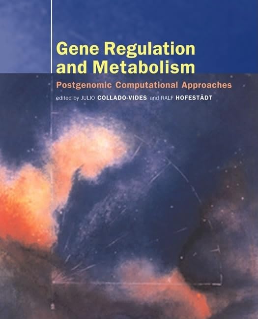 Gene Regulation and Metabolism – Post–Genomic Computational Approaches (Computational Molecular Biology) - Retail Maharaj