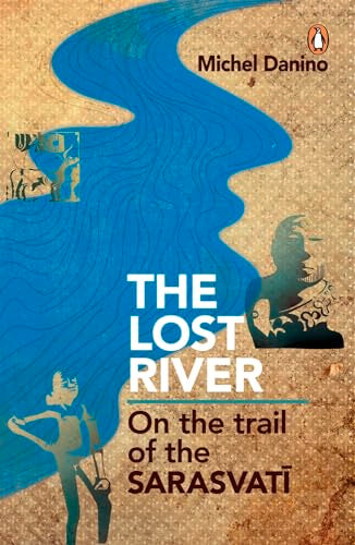 Lost River, The: On The Trail (PB): On The Trail Of The Sarasvati - Retail Maharaj