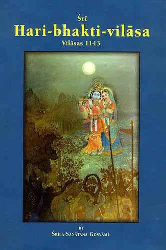 Sri Hari-bhakti-vilasa (Volume Three): Vilasas 11-13 ( (With Transliteration and English Translation)) - Retail Maharaj