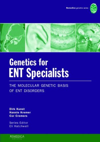 Genetics for ENT Specialists: The Molecular Genetic Basis of ENT Disorders (REMEDICA Genetics S.) - Retail Maharaj