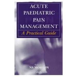 Acute Paediatric Pain Management: A Practical Guide - Retail Maharaj
